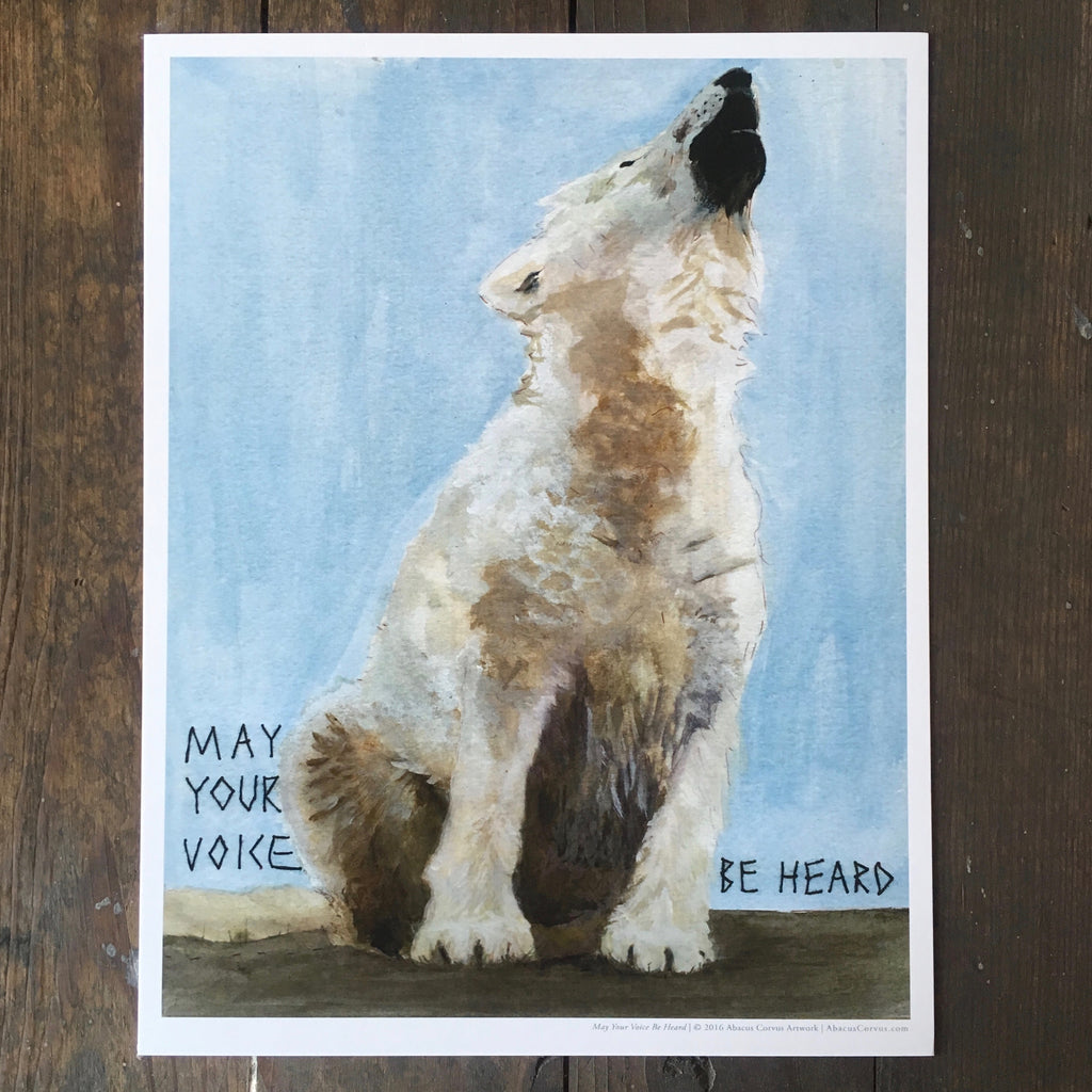 May Your Voice Be Heard - Print
